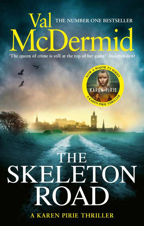 Book cover of The Skeleton Road: A chilling, nail-biting psychological thriller that will have you hooked (Karen Pirie #3)