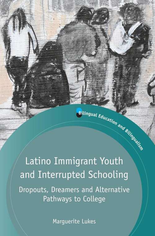 Book cover of Latino Immigrant Youth and Interrupted Schooling