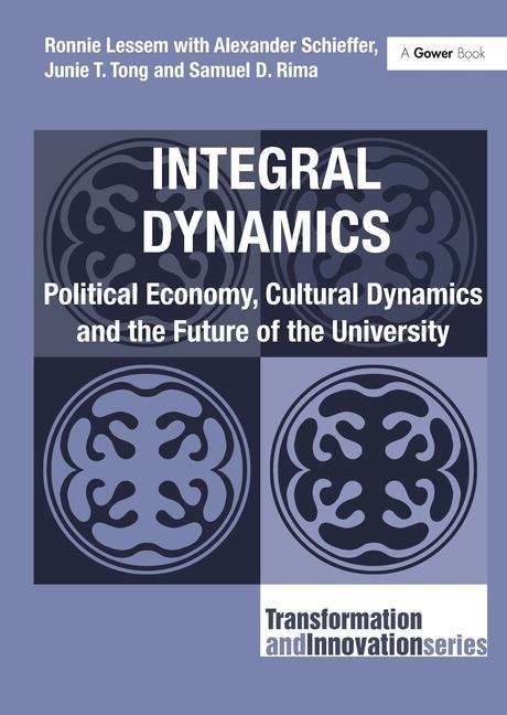 Integral Dynamics: Political Economy, Cultural Dynamics and the Future of the University
