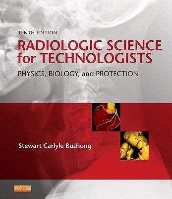 Book cover of Radiologic Science for Technologists: Physics, Biology and Protection (10th Edition)