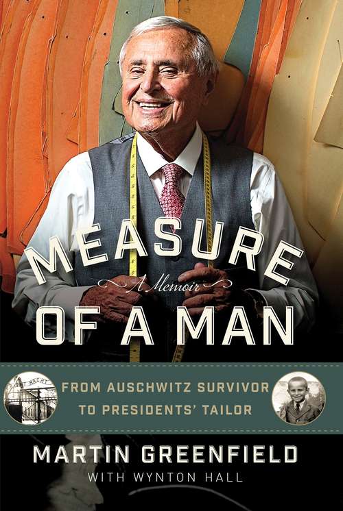 Book cover of Measure of a Man: From Auschwitz Survivor to Presidents' Tailor