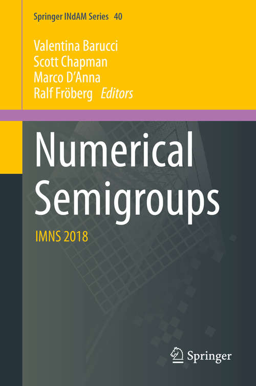 Numerical Semigroups: IMNS 2018 (Springer INdAM Series #40)