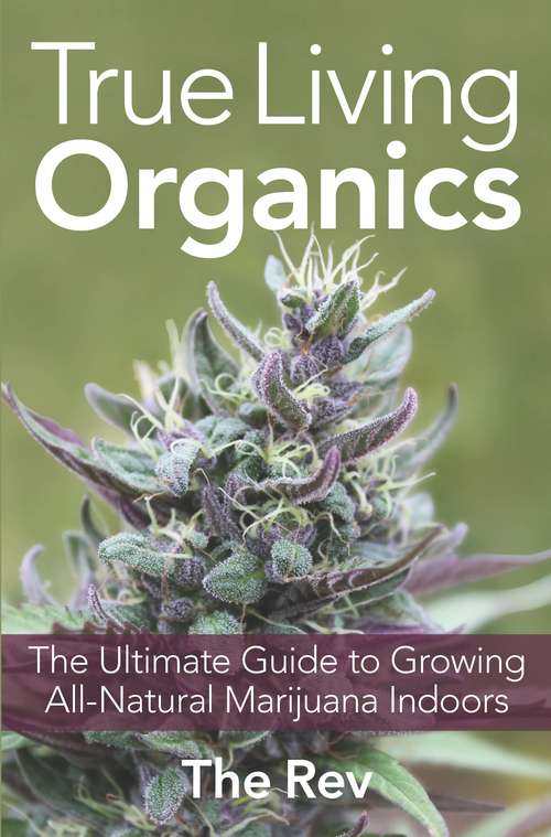 Book cover of True Living Organics