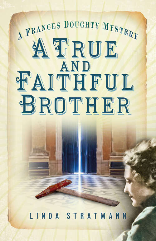 Book cover of A True and Faithful Brother: A Frances Doughty Mystery 7