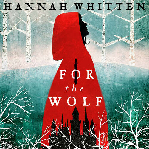 Book cover of For the Wolf: The New York Times Bestseller (The Wilderwood Books #1)
