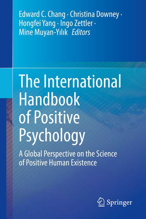 Book cover of The International Handbook of Positive Psychology: A Global Perspective on the Science of Positive Human Existence (1st ed. 2022)