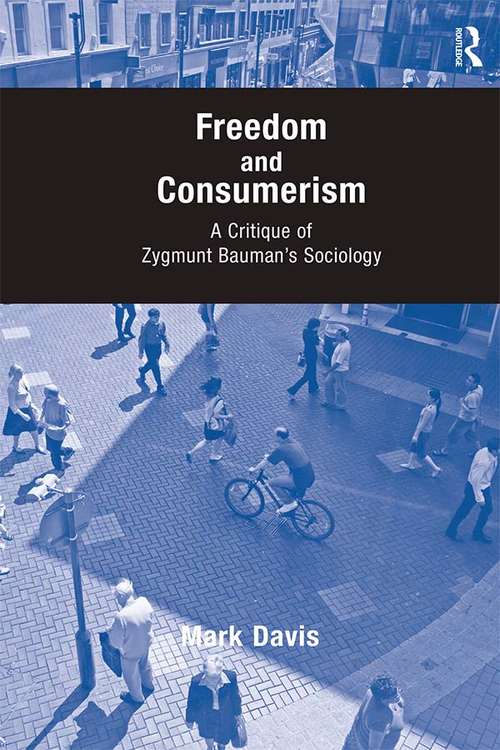 Freedom and Consumerism: A Critique of Zygmunt Bauman's Sociology