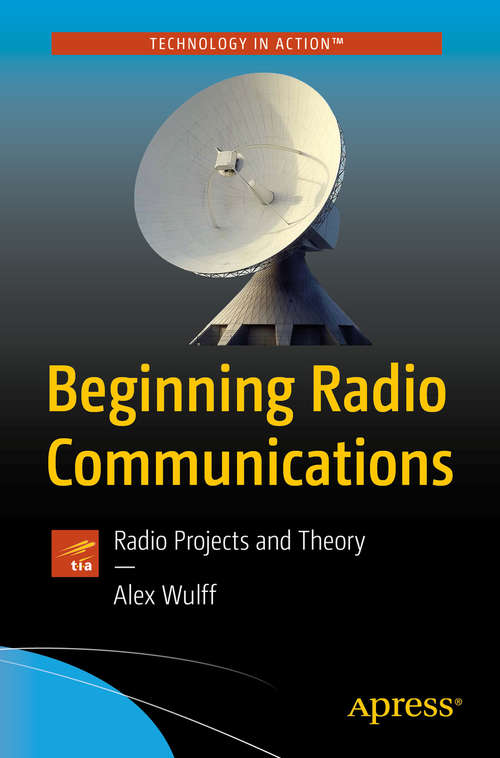Book cover of Beginning Radio Communications: Radio Projects and Theory (1st ed.)