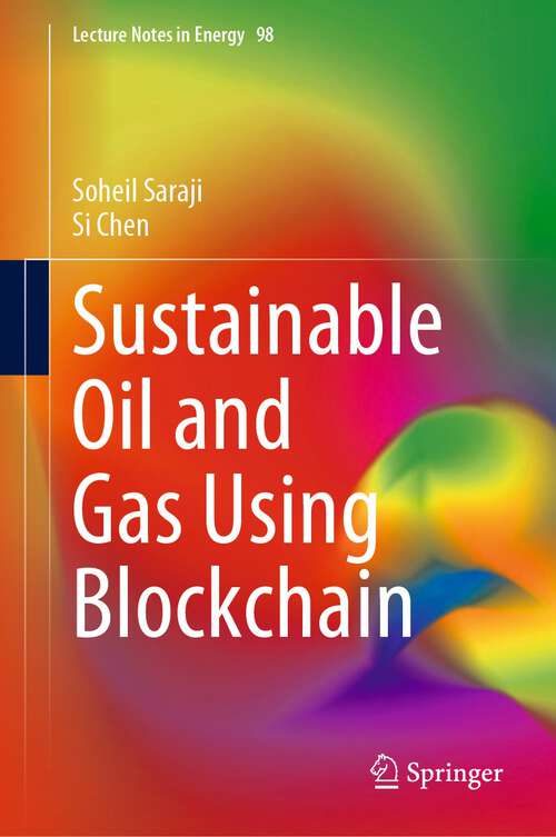 Book cover of Sustainable Oil and Gas Using Blockchain (1st ed. 2023) (Lecture Notes in Energy #98)