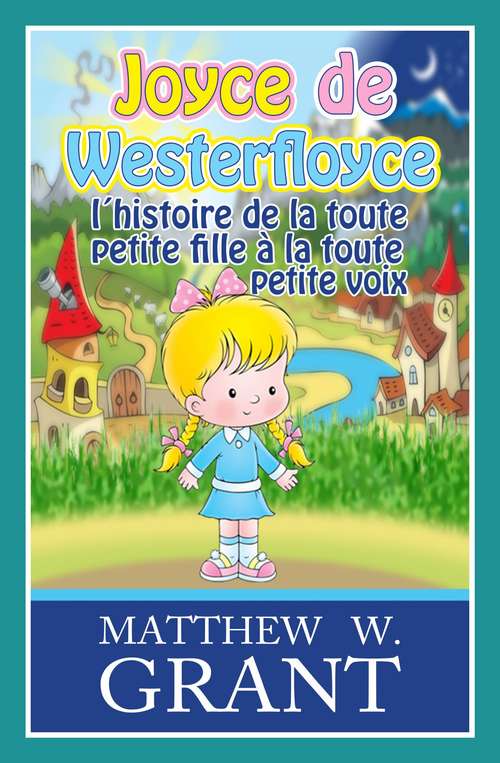 Book cover of Joyce De Westerfloyce, L'histoire De La Toute Petite Fille À La Toute Petite Voix
