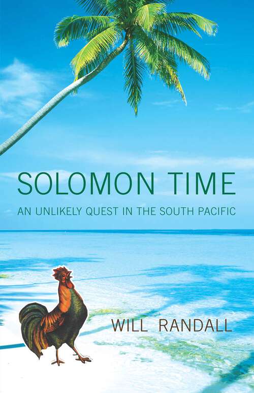 Book cover of Solomon Time : An Unlikely Quest in the South Pacific.