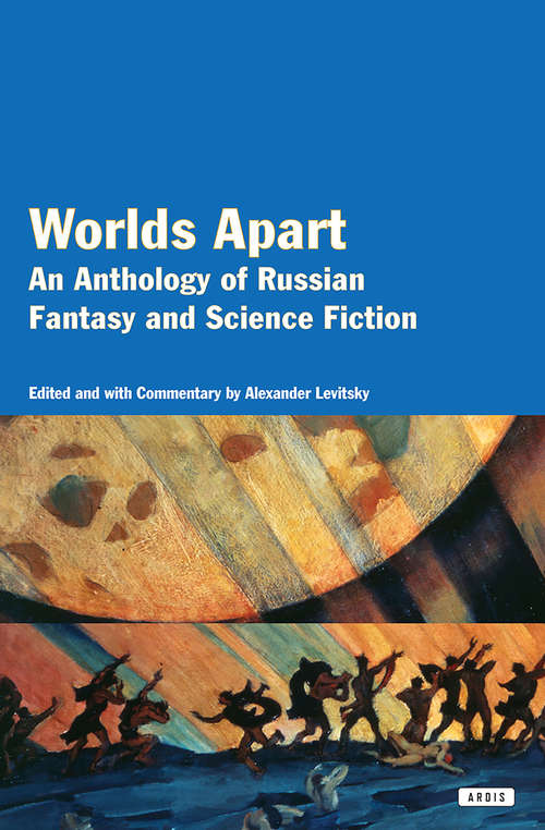 Book cover of Worlds Apart: An Anthology of Russian Fantasy and Science Fiction