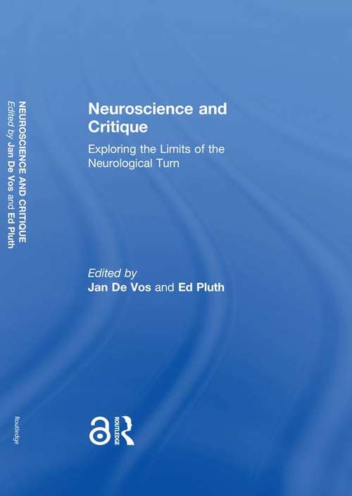 Book cover of Neuroscience and Critique: Exploring the Limits of the Neurological Turn