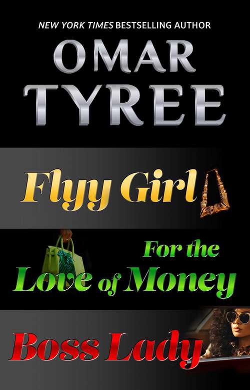 Book cover of The Flyy Girl Trilogy: Flyy Girl, For the Love of Money, Boss Lady (Boxed Set) (The Flyy Girl Trilogy)