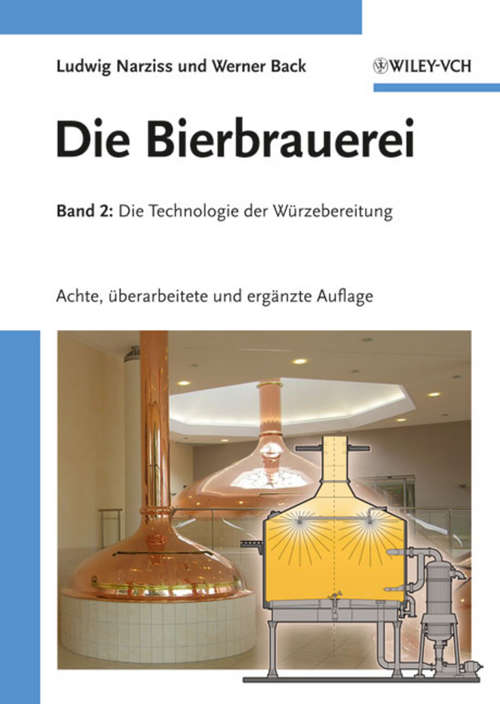 Die Bierbrauerei: Band 2: Die Technologie der Würzebereitung