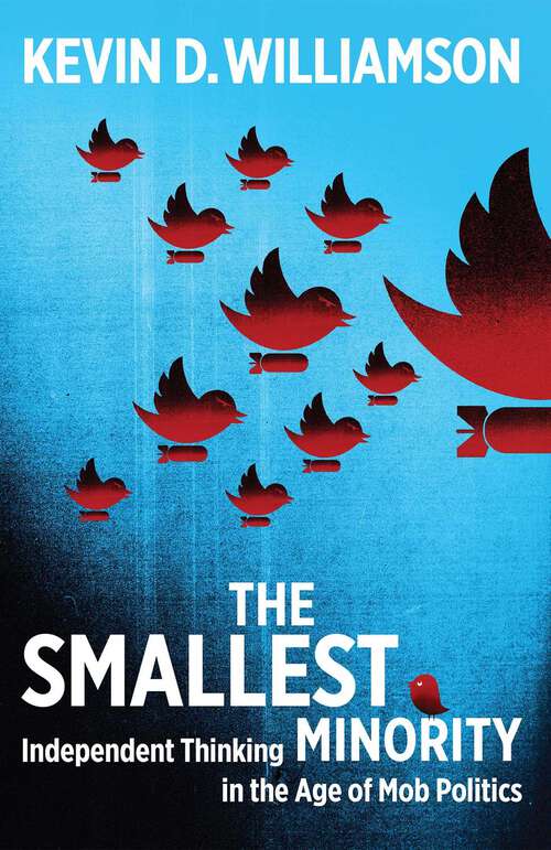 Book cover of The Smallest Minority: Independent Thinking in the Age of Mob Politics