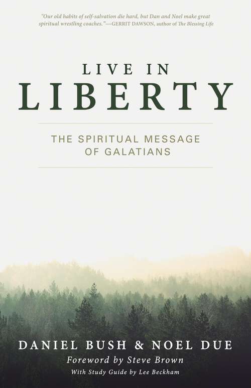 Book cover of Live in Liberty: The Spiritual Message of Galatians
