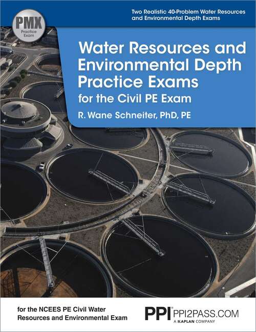 PPI Water Resources and Environmental Depth Practice Exams for the Civil PE Exam eText - 1 Year