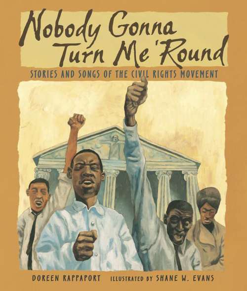 Book cover of Nobody Gonna Turn Me 'round: Stories and Songs of the Civil Rights Movement