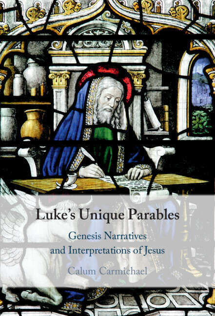Book cover of Luke's Unique Parables: Genesis Narratives and Interpretations of Jesus