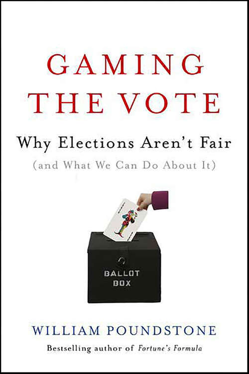 Book cover of Gaming the Vote: Why Elections Aren't Fair (and What We Can Do About It)