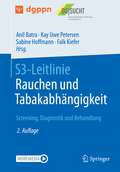 S3-Leitlinie Rauchen und Tabakabhängigkeit: Screening, Diagnostik und Behandlung