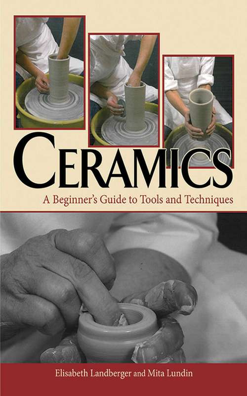 Book cover of Ceramics: A Beginner's Guide to Tools and Techniques