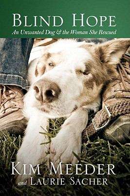 Book cover of Blind Hope: An Unwanted Dog & the Woman She Rescued