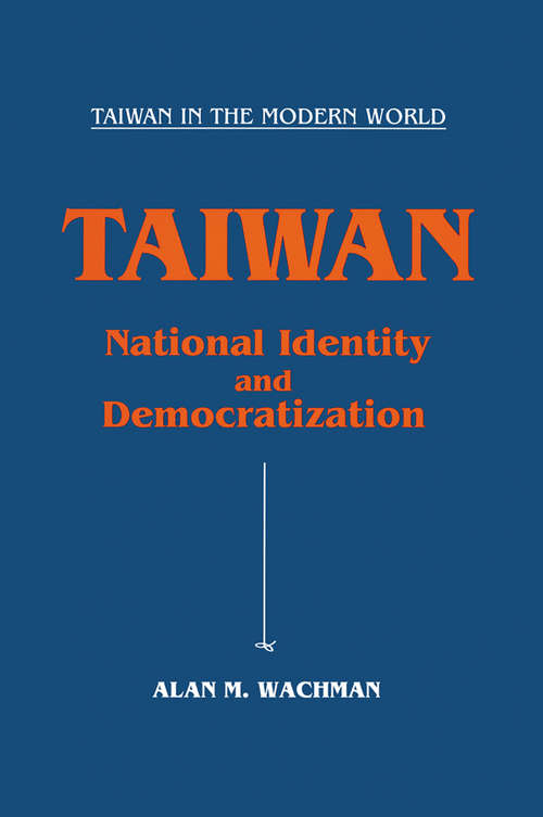 Taiwan: National Identity and Democratization (Studies In Asian Security Ser. #45)