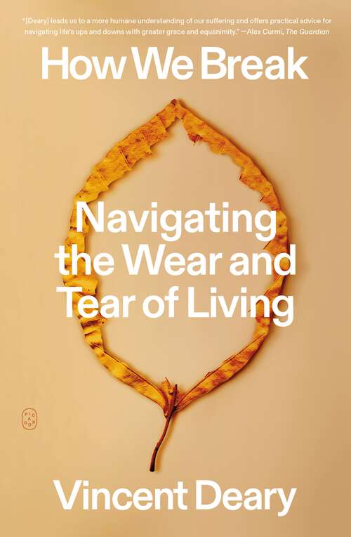 Book cover of How We Break: Navigating the Wear and Tear of Living (How to Live Series #2)
