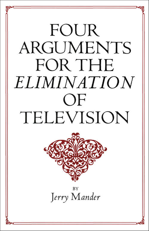 Book cover of Four Arguments for the Elimination of Television