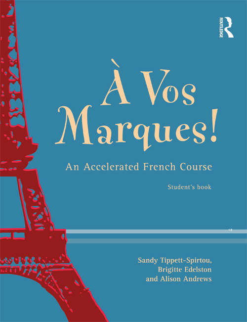Book cover of A Vos Marques!: An Accelerated French Course: Student's Book
