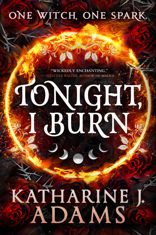 Book cover of Tonight, I Burn (The Witches of Halstett #1)