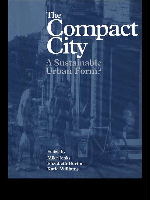 The Compact City: A Sustainable Urban Form?