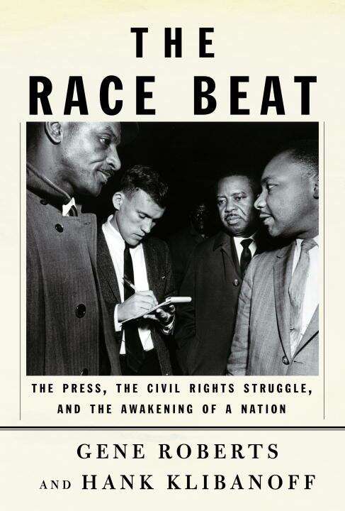 Book cover of The Race Beat: The Press, the Civil Rights Struggle, and the Awakening of a Nation