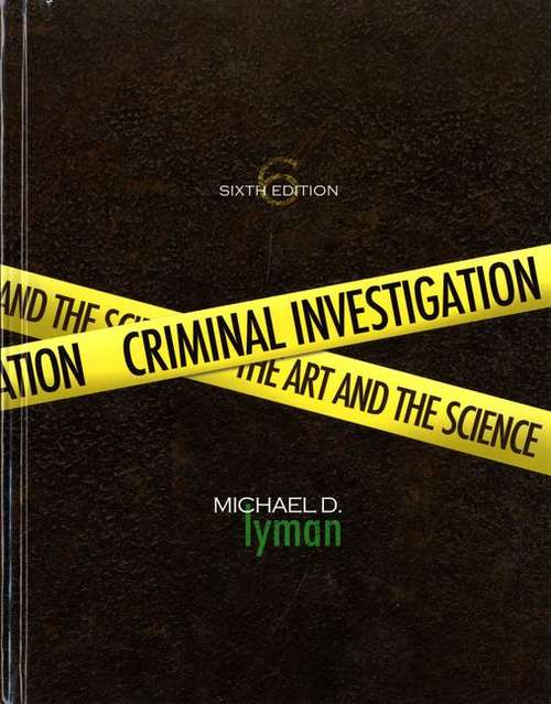 Book cover of Criminal Investigation: The Art and the Science (6th Edition)