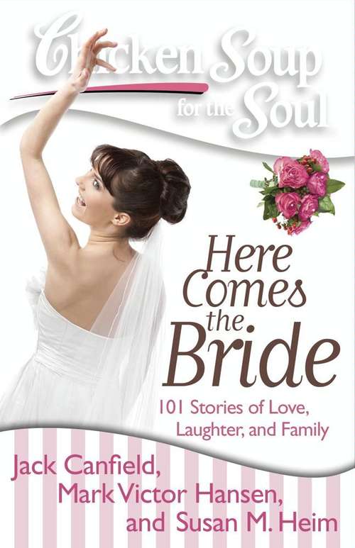 Book cover of Chicken Soup for the Soul: Here Comes the Bride