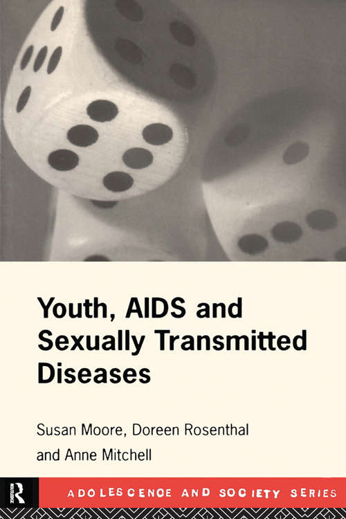 Youth, AIDS and Sexually Transmitted Diseases (Adolescence and Society)