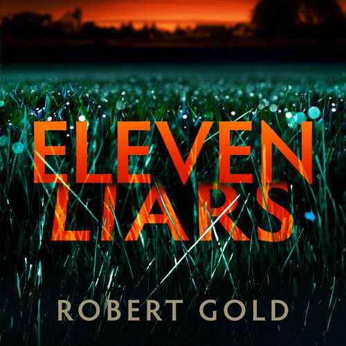 Book cover of Eleven Liars: The unputdownable new thriller from the Sunday Times bestselling author of  TWELVE SECRETS (Ben Harper #2)