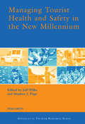 Managing Tourist Health and Safety in the New Millennium (Advances In Tourism Research Ser.)