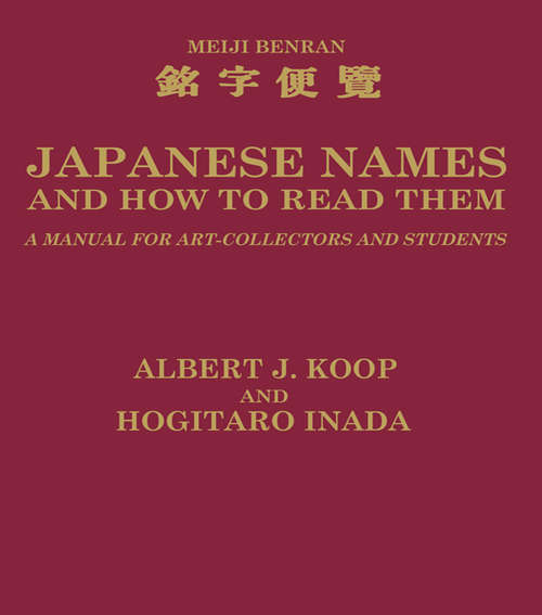 Japanese Names and How to Read Them: A Manual for Art Collectors and Students