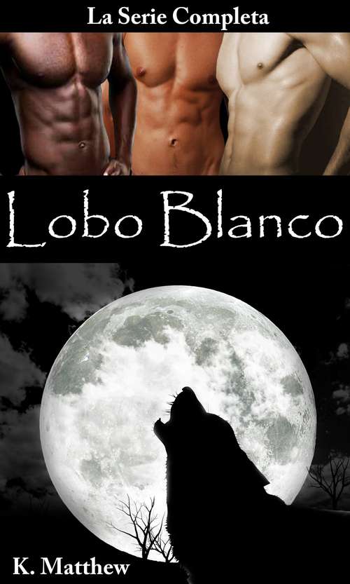 Book cover of Lobo Blanco (La serie completa)