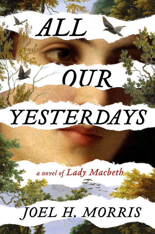 Book cover of All Our Yesterdays: A Novel of Lady Macbeth