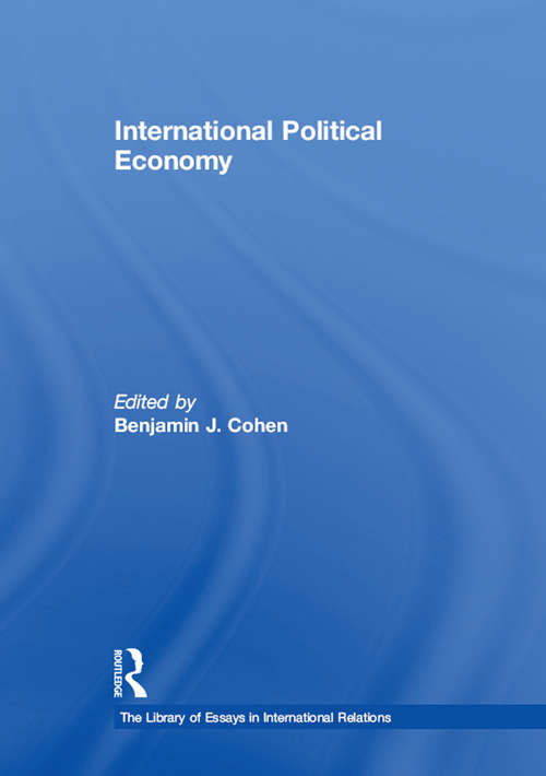 International Political Economy: An Intellectual History (The Library of Essays in International Relations)