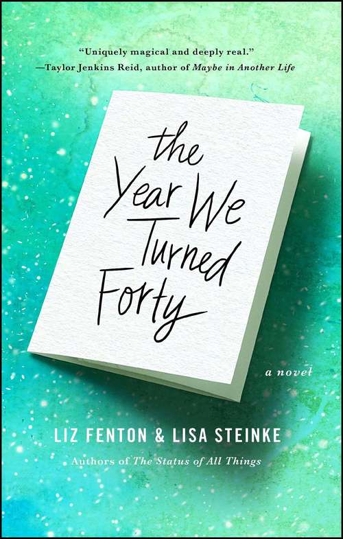 Book cover of The Year We Turned Forty: A Novel