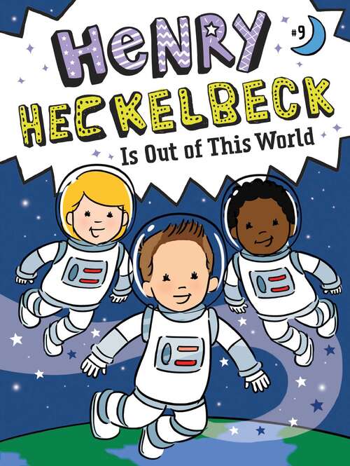 Book cover of Henry Heckelbeck Is Out of This World (Henry Heckelbeck #9)