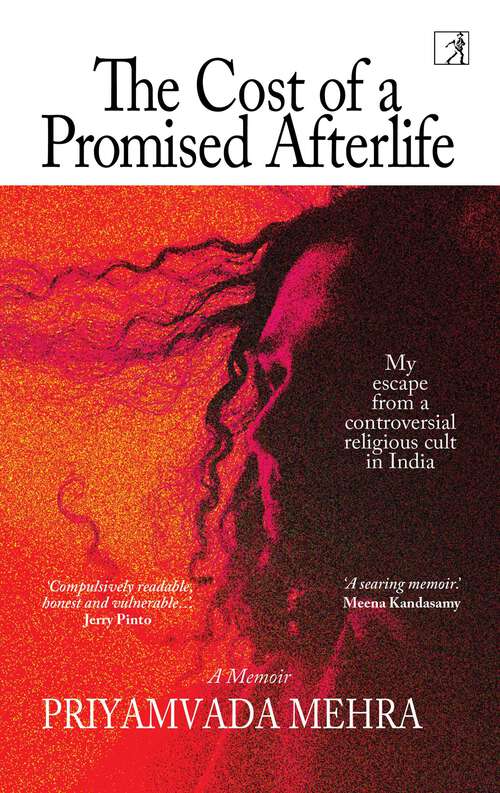 Book cover of The Cost of a Promised Afterlife: My Escape from a Controversial Religious Cult in India