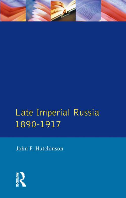 Late Imperial Russia, 1890-1917 (Seminar Studies)