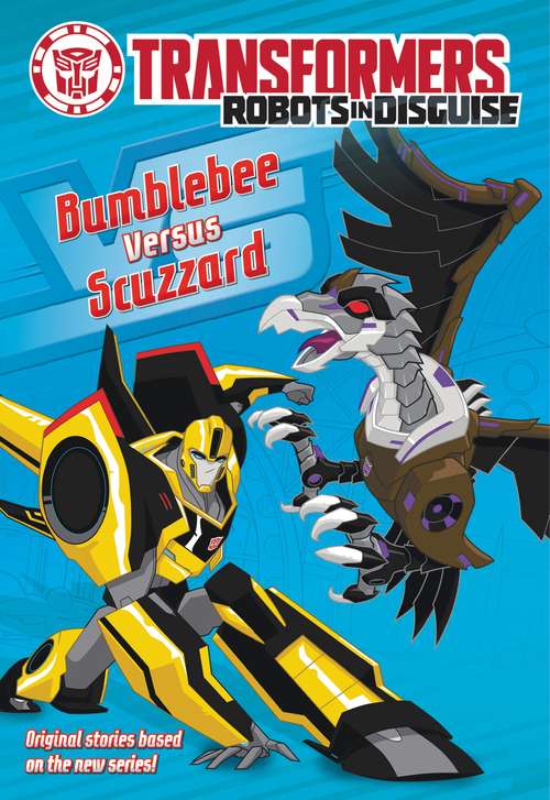 Book cover of Transformers Robots in Disguise: Bumblebee Versus Scuzzard