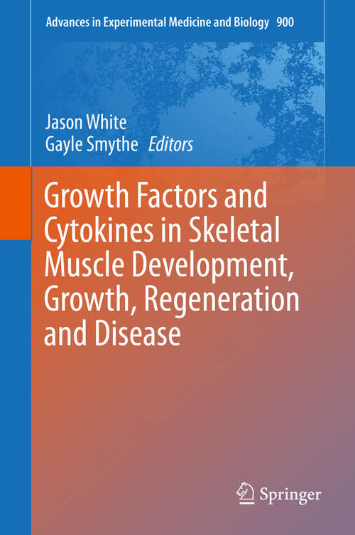 Growth Factors and Cytokines in Skeletal Muscle Development, Growth, Regeneration and Disease